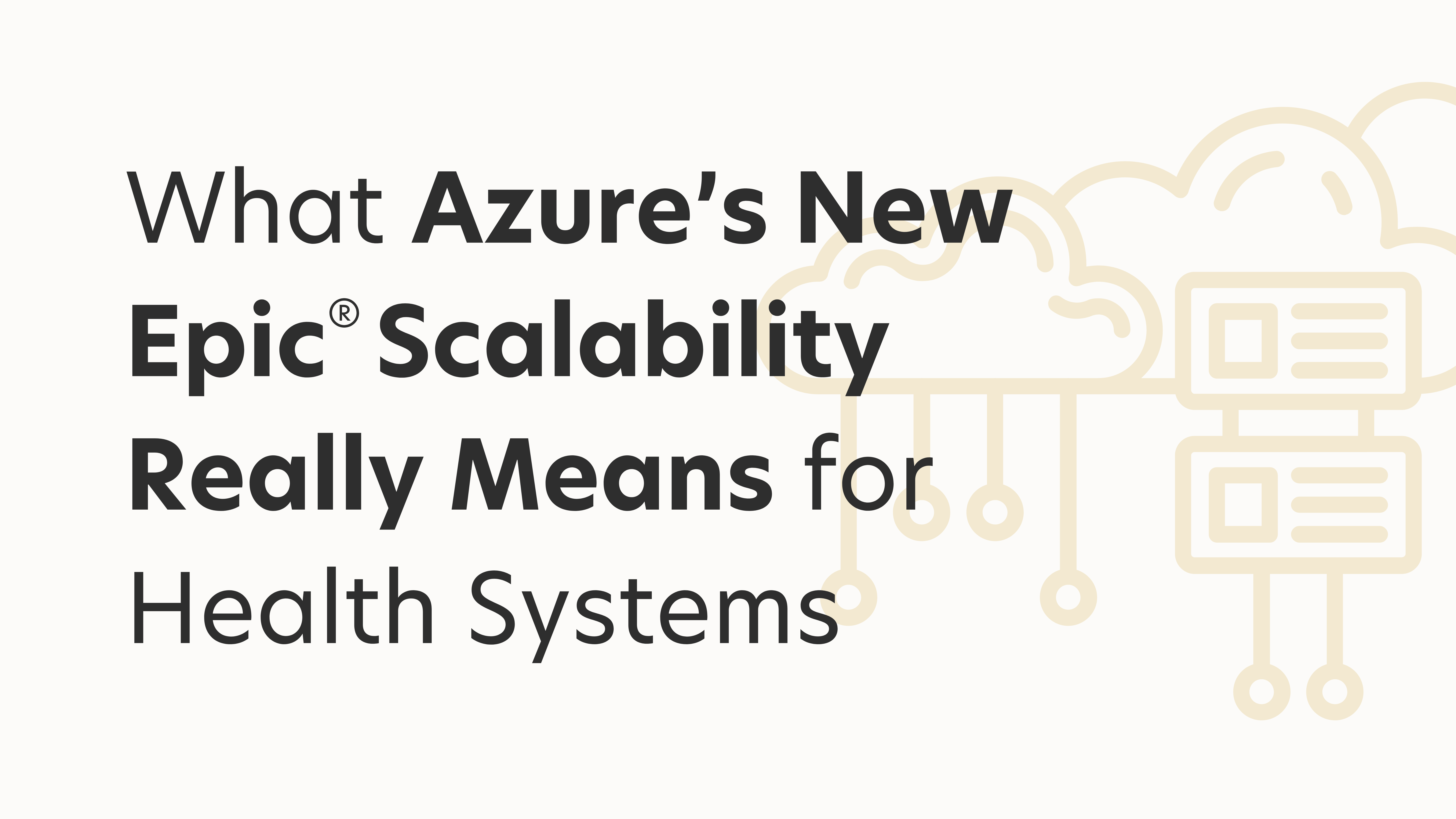 What Azure’s New Epic® Scalability Really Means for Health Systems